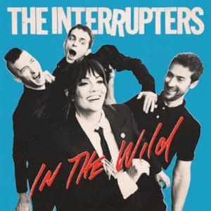 The Interrupters 『In The Wild』