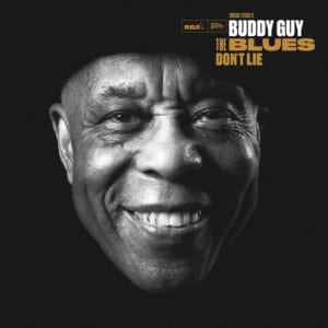 Buddy Guy 『The Blues Don't Lie』