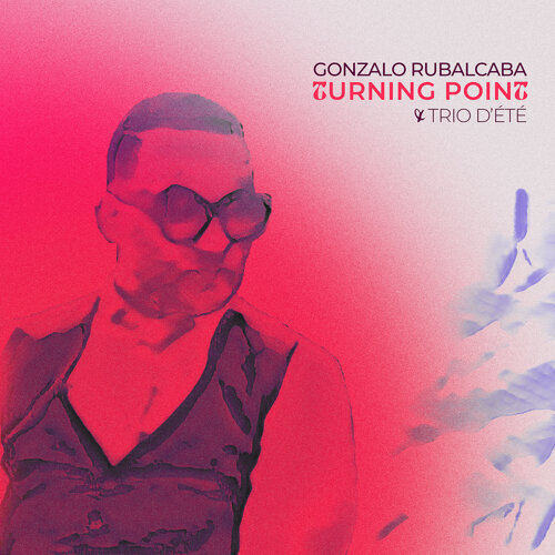 Gonzalo Rubalcaba 『Turning Point / Trio D'ete』