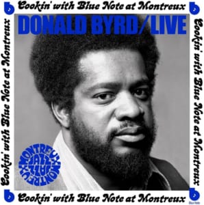  Live: Cookin' With Blue Note At Montreux、DONALD BYRD、ドナルド・バード