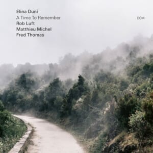 Elina Duni『A Time to Remember』