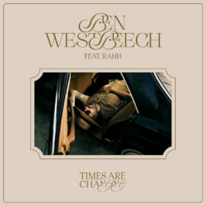 Ben Westbeech「Times Are Changing」